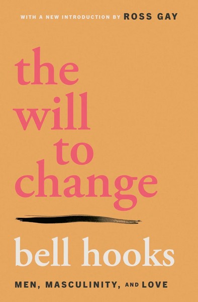 The Will To Change | Men, Masculinity, And Love | Bell Hooks | Taschenbuch | Xx-image