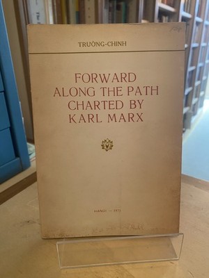 Truong-Chinh: Forward Along the Path Chartered by Karl Marx 1973 Good Vietnam PB