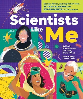 Scientists Like Me: Stories, Advice, and Inspiration from 25 Trailblaz Hardcover