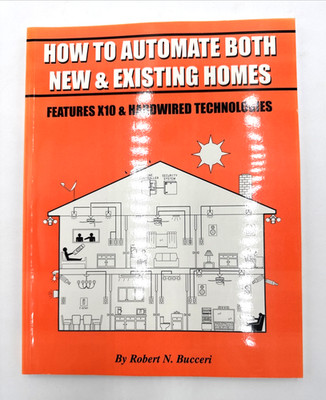 How to Automate Both New & Existing Homes By Robert N. Bucceri PB 2004