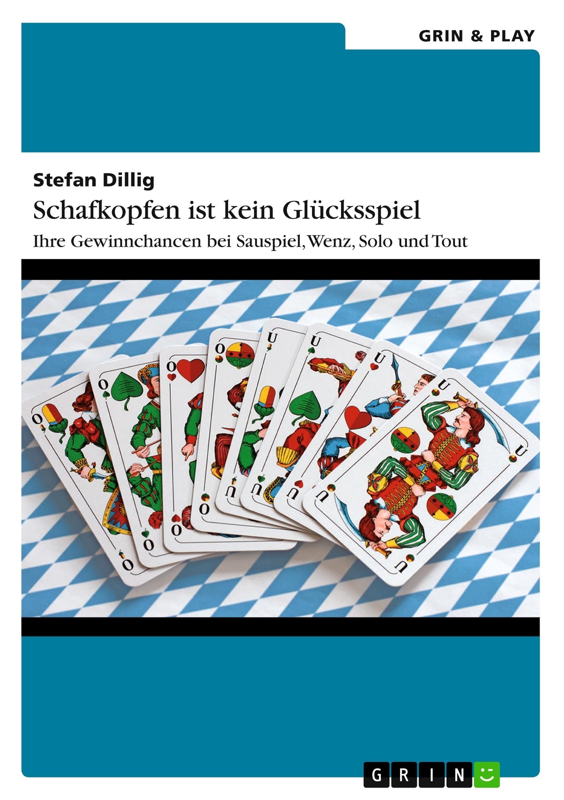 Thumbnail - Stefan Dillig / Schafkopfen Ist Kein Glücksspiel / 9783656417705