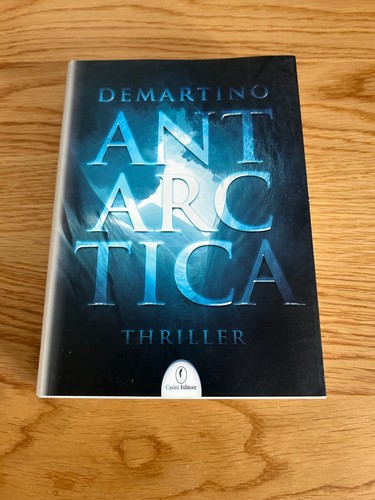 ANTARCTICA ROMANZO THRILLER DI MARIO DE MARTINO EDIZIONE CASINI 2012 - Picture 2 of 9