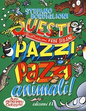 Questi pazzi, pazzi animali!, Bordiglioni, Stefano
