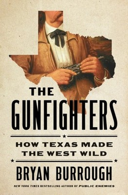 The Gunfighters by Bryan Burrough HARDBACK 9781984878908