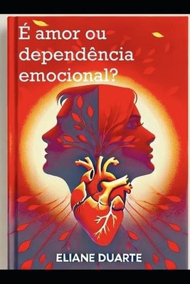 amor ou dependncia? by Eliane Duarte Paperback Book