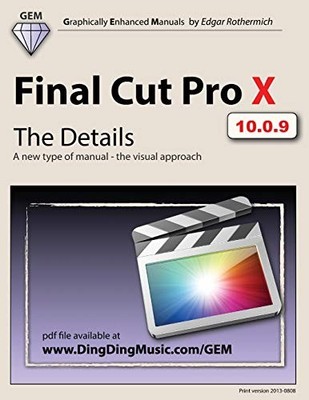 Final Cut Pro X - The Details: A new type of manual - the visual
