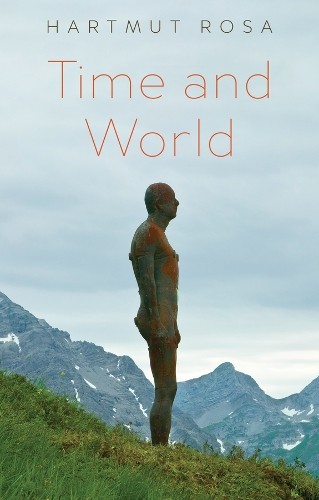 Time And World Hartmut (Friedrich Schiller University Jena, Germany; Max Weber Rosa - Image 5
