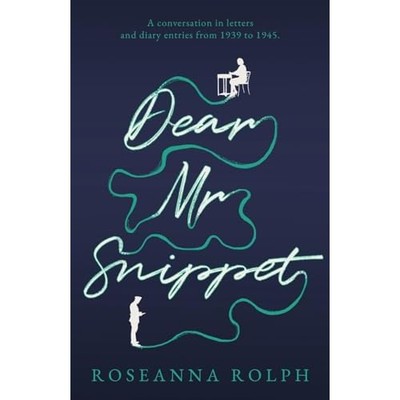 Dear Mr Snippet -  NEW Roseanna Rolph 2025