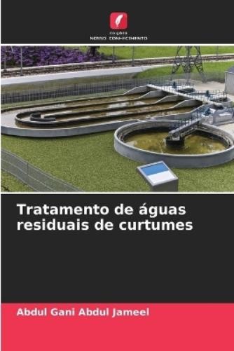 Abdul Gani Abdul Jameel Tratamento de águas residuais de curtumes (Tascabile)
