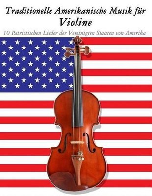 Traditionelle Amerikanische Musik F: 10 Patriotischen Lieder der Vereinigten Sta