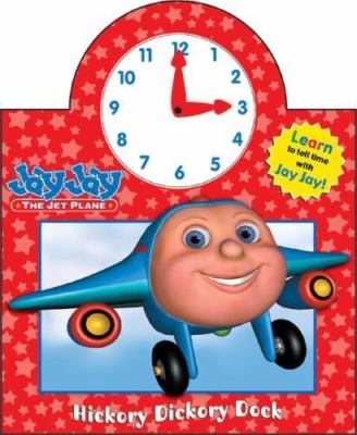 Jay Jay The Jet Plane: Hickory Dickory Dock by Kelli Chipponeri