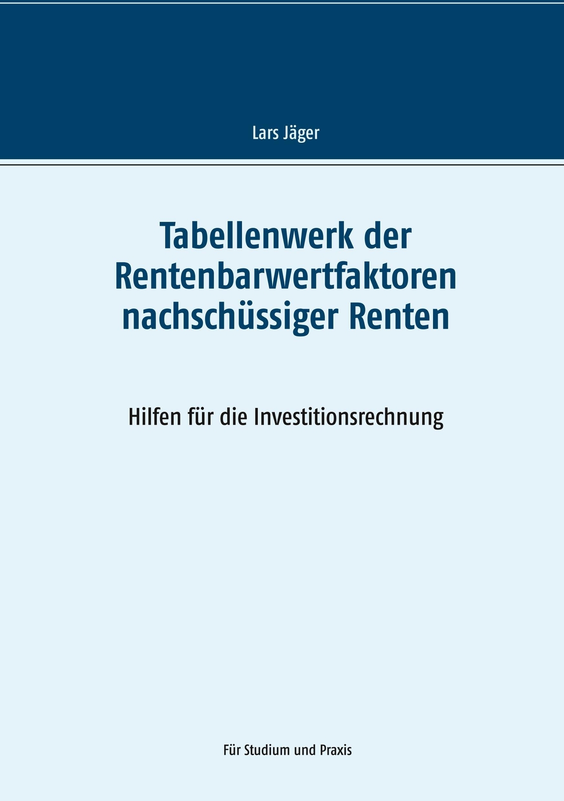 Lars Jäger | Tabellenwerk Der Rentenbarwertfaktoren Nachschüssiger