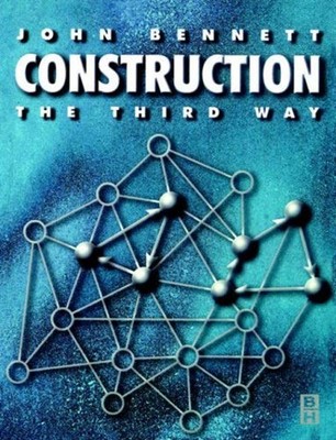 Construction the Third Way Paperback John Bennett