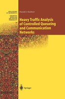 Harold Kushner | Heavy Traffic Analysis Of Controlled Queueing And...