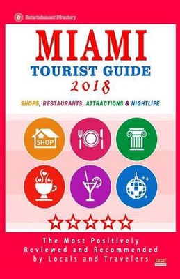 Miami Tourist Guide 2018: Most Recommended Shops, Restaurants, Entertainment and