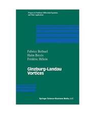 Ginzburg-Landau Vortices, Fabrice Bethuel, Fr...
