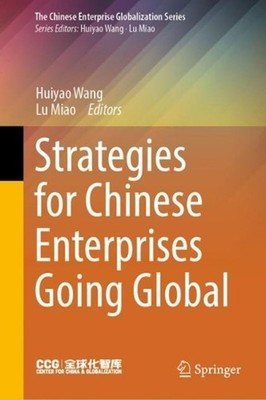Strategies for Chinese Enterprises Going Global by Huiyao Wang (English) Hardcov
