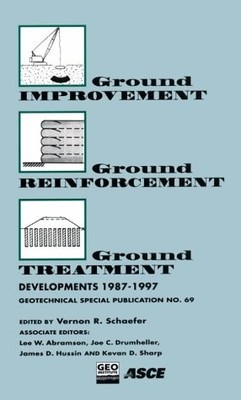 Ground Improvement Ground Reinforcement Ground Treatment: Developments 1987-...