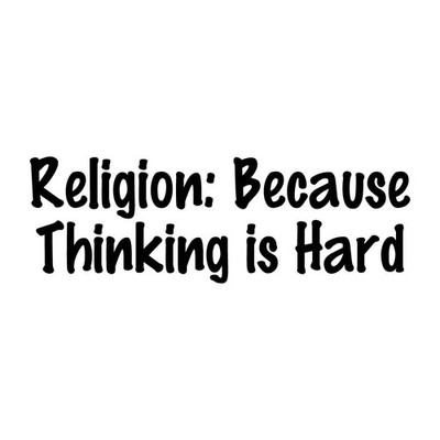 Religion Because Thinking Is Hard Decal Sticker Black Die Cut Vinyl