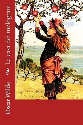 La casa dei melograni by Oscar Wilde (Italian) Paperback Book