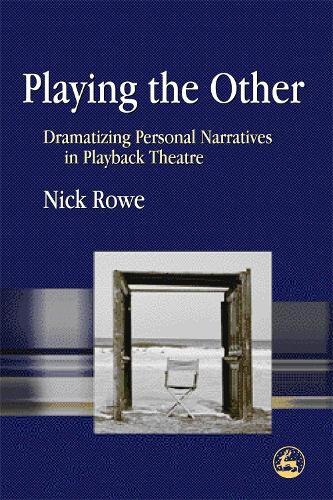 Thumbnail - Playing The Other: Dramatizing Personal Narratives In Playback Theatre