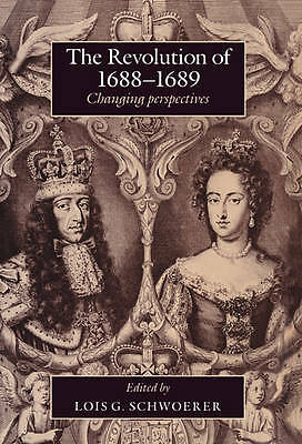 The Revolution of 1688–89 Changing Perspectives Schwoerer Paperback