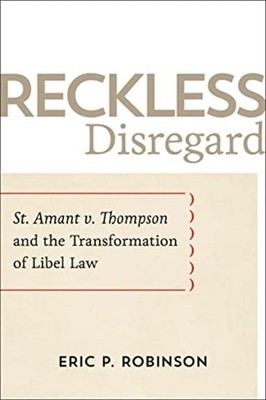 Reckless Disregard: St. Amant V. Thompson and the Trans - HardBack NEW Robinson,