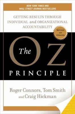 The Oz Principle: Getting Results Throu- hardcover, Roger Connors, 9781591840244