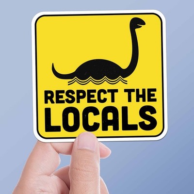 Respect the Locals Sea Monster Sticker - Funny Cryptid Decal for Laptop