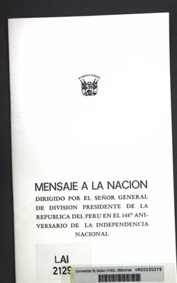 Mensaje a la Nacion: Dirigido por el Senor General de Division Presidente de la