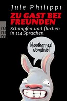 Zu Gast Bei Freunden Schimpfen Und Fluchen In 114 Sprachen Jule Philippi Buch