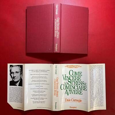 Dale CARNEGIE - COME VINCERE LO STRESS E COMINCIARE VIVERE Bompiani (1987) Libro