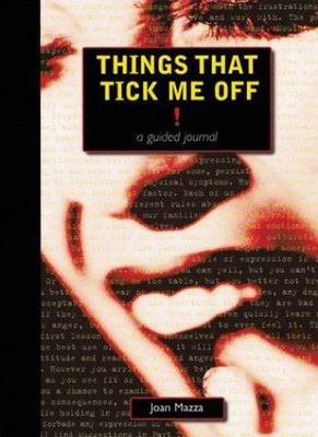 Things That Tick Me Off!: A Guided Journal- 9781582970202, hardcover, Joan Mazza