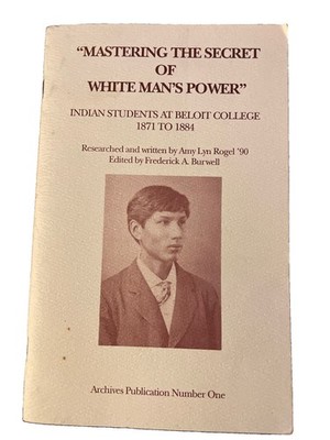 Mastering the Secret to White Man's Power - Indian Students Beloit College 1871