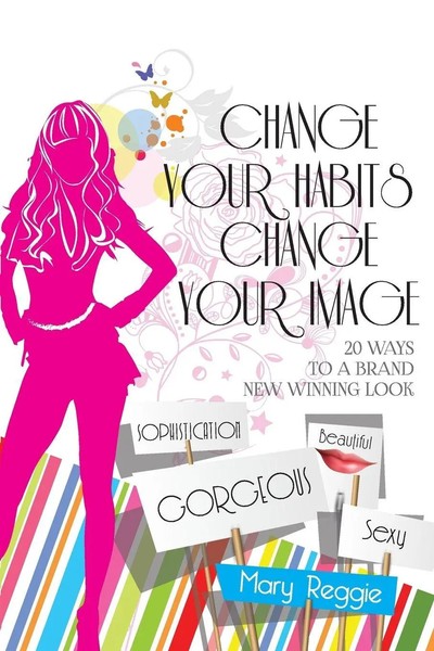 Mary Reggie | Change Your Habits Change Your Image | Taschenbuch | Englisch-image