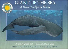Giant of the Sea: The Story of a Sperm Whale (Smithsonian Oceanic Collection...