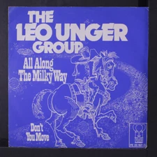 LEO UNGER GROUP: all along the milky way / don't you move PINK ELEPHANT 7"