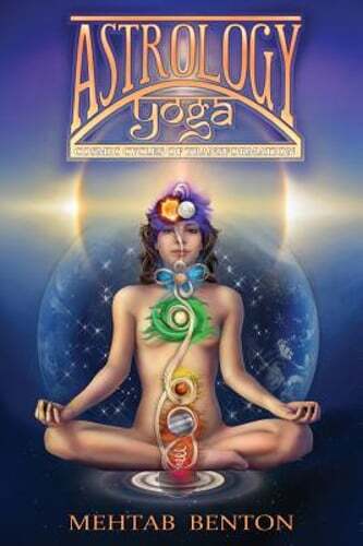 Astrology Yoga: Cosmic Cycles of Transformation by Mehtab Benton: Used