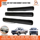 3 pcs Front Bonnet Hood Air Vent Cover Trim For Nissan Pickup D21 Hardbody 86-97