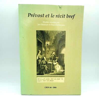 Prevost et le recit Bref (C.R.I.N. series 46) (C.r.i.n.: Cahiers De Recherche...