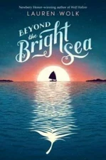 Beyond the Bright Sea - Hardcover By Wolk, Lauren - VERY GOOD