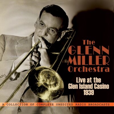 GLENN-ORCHESTRA- MILLER - LIVE AT THE GLEN ISLAND CASINO 1939  3 CD NEU