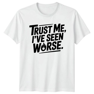 Trust Me Ive Seen Herren T-Shirt Sarkastische Zitate Humor