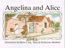 ANGELINA AND ALICE (ANGELINA BALLERINA) By Katharine Holabird & Helen Craig