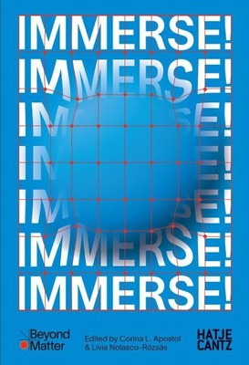 IMMERSE!: A Proto-Curatorial Concept (Zeitgenössische Kunst), Corina L. Apo ...