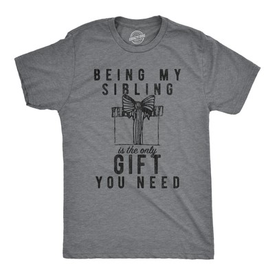 Mens Being My Sibling Is The Only Gift You Need Tshirt Funny Present Christmas