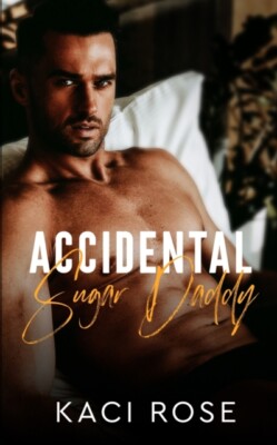 Rose - Accidental Sugar Daddy - New paperback or softback - X555z