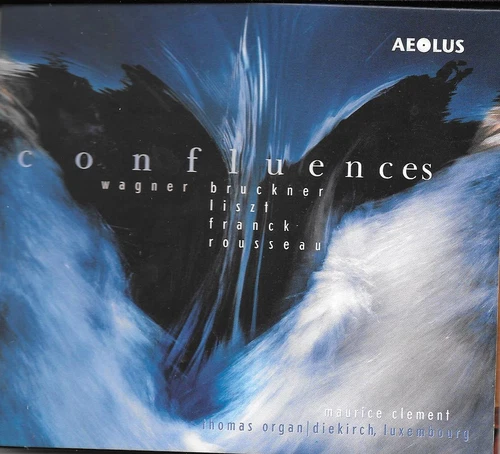 "Confluences" Werke von Wagner,Liszt,Franck,Rousseau-Organist Maurice Clement CD