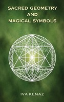 Sacred Geometry And Magical Symbols Iva Kenaz Taschenbuch Englisch 2024