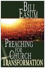 Preaching for Church Transformation by Bill Easum (Paperback, 2010)